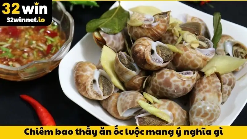 Nằm Mơ Thấy Ăn Ốc Đánh Số Gì? Giải Mã Điềm Báo, Con Số May Mắn Tại 32WIN Nằm mơ thấy ăn ốc đánh số gì?